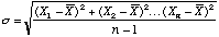 sigma=sqrt(SUM((X_sub_n-X_bar)^2)/(n-1))